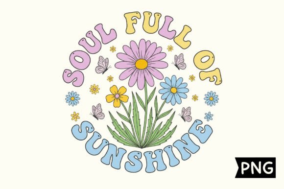 Soul Full of Sunshine Daisy PNG: Brighten Your Creative Projects with Joyful, Print-Ready Charm